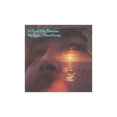 Crosby David - If I Could Only Remember My Name 2 CD