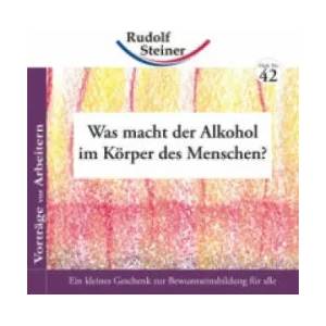 Was macht der Alkohol im Körper des Menschen? | Rudolf Steiner (ISBN: 9783867722421)