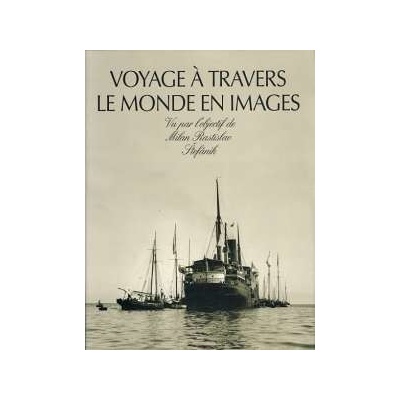 Voyage à Travers Le Monde En Images - Dušan Kováč, Eva Králiková, Marián Pauer