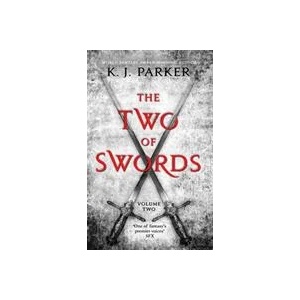 Two of Swords: Volume Two | K J Parker (ISBN: 9781841499284)
