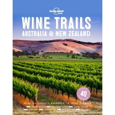 Wine Trails - Australia & New Zealand Lonely Planet Pevná vazba