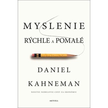 Myslenie rýchle a pomalé - Daniel Kahneman