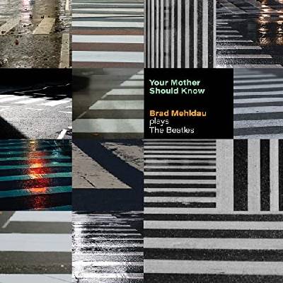 Warner Mehldau Brad: Your Mother Should Know: Brad Mehldau Plays The Beatles - CD (057674)
