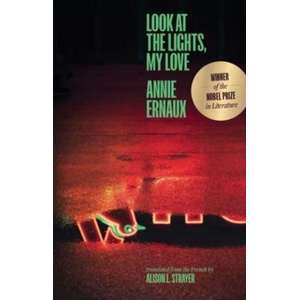Look at the Lights, My Love | Annie Ernaux, Alison L. Strayer (ISBN: 9780300268218)
