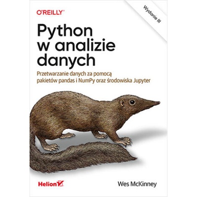 Python w analizie danych. Przetwarzanie danych za pomocą pakietów pandas i NumPy oraz środowiska Jupyter wyd. 3 (Wes McKinney)(Brožovaná)