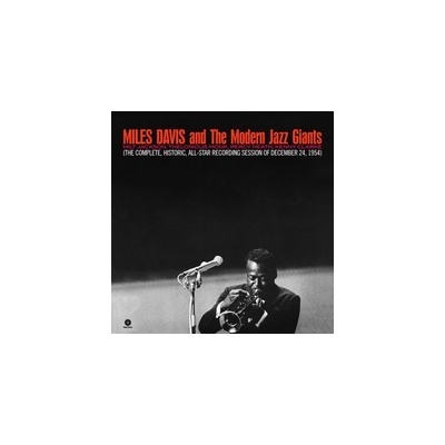 Kenny Cla - The Complete, Historic, All - Star Reconding Session Of December 24 1954 Miles Davis The Modern Jazz Giants [Miles Davis Milt Jackson Thelonious Monk Percy Heath