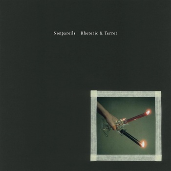 Nonpareils - Rhetoric & Terror CD