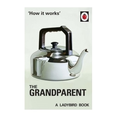 How It Works: The Grandparent Jason Hazeley