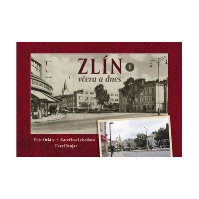 Zlín včera a dnes