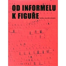 Od informelu k figuře -