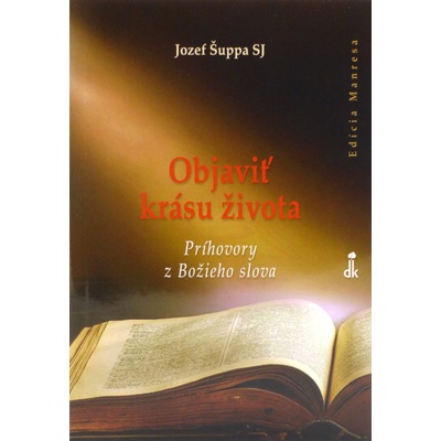 Objaviť krásu života - Jozef Šuppa