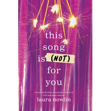 This Song Is Not For You - Laura Nowlin