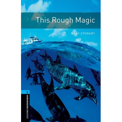 Oxford Bookworms Library 5 This Rough Magic New Edition