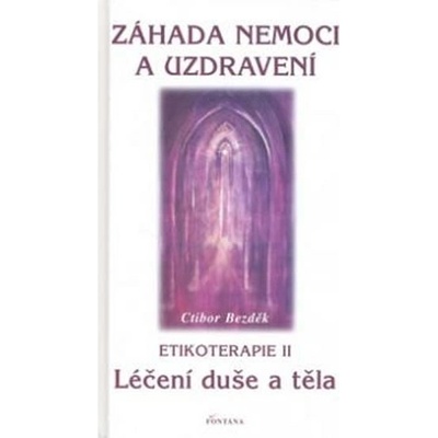 Záhada nemoci a uzdravení, Etikoterapie II