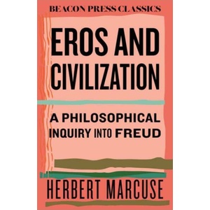 Eros and Civilization | Marcuse, Herbert (ISBN: 9780807018811)