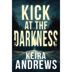 Kick at the Darkness (ISBN: 9781998237081)