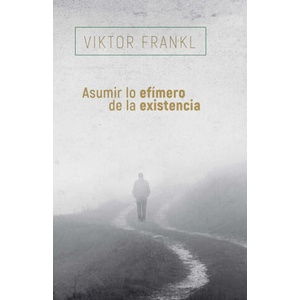 ASUMIR LO EFÍMERO DE LA EXISTENCIA (ISBN: 9788425449741)