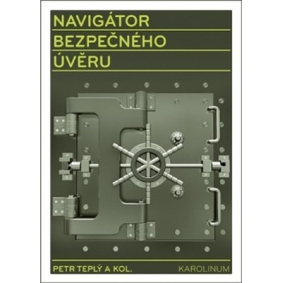 Navigátor bezpečného úvěru - Petr Teplý a kolektív