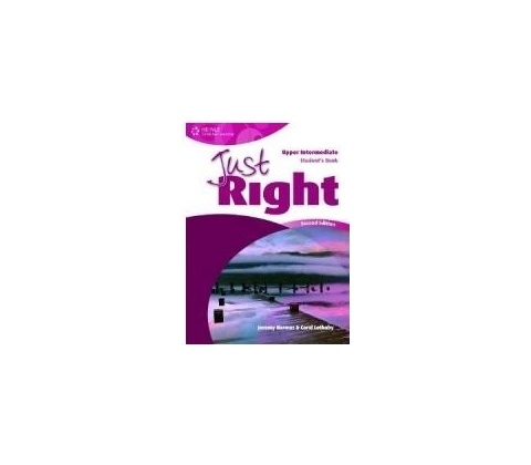 JUST RIGHT Second Edition UPPER INTERMEDIATE STUDENT´S BOOK