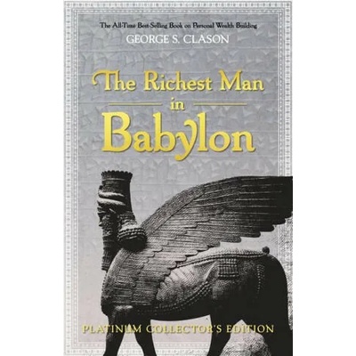 The Richest Man in Babylon: Platinum Collector's Edition | George S. Clason