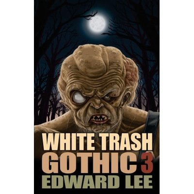 White Trash Gothic 3 Lee EdwardPaperback