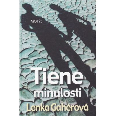 Tiene minulosti - Lenka Gahérová