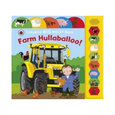 Farm Hullaballoo! Ladybird Big Noisy Book Justine Smith