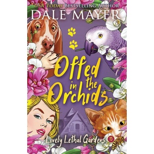Offed in the Orchids | Dale Mayer (ISBN: 9781773363714)