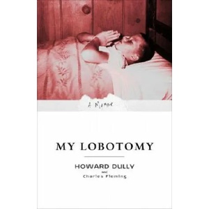 My Lobotomy | Howard Dully, Charles Fleming (ISBN: 9780307381279)