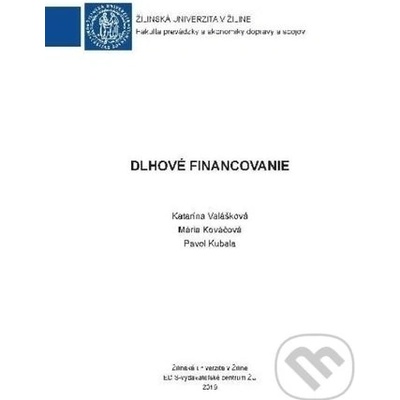 Dlhové financovanie - Katarína Valášková, Mária Kováčová, Pavol Kubala