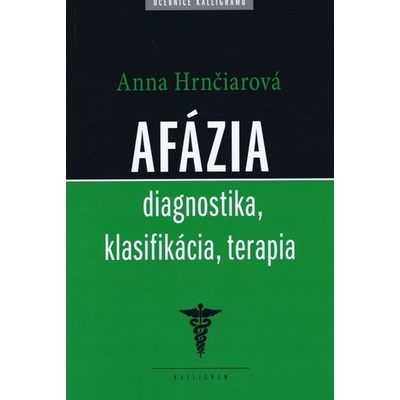 Afázia, diagnostika, klasifikácia, terapia