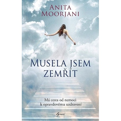 Musela jsem zemřít. Má cesta od nemoci k opravdovému uzdravení