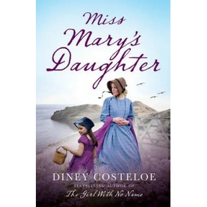 Miss Mary's Daughter | Diney Costeloe (ISBN: 9781784976187)