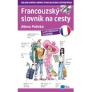 Francouzský slovník na cesty - Alena Polická