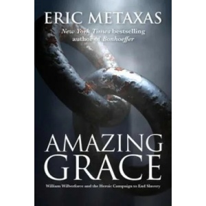 Amazing Grace | Eric Metaxas (ISBN: 9781780783048)