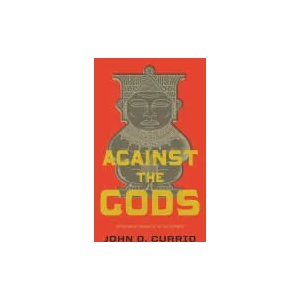 Against the Gods | John D. Currid (ISBN: 9781433531835)