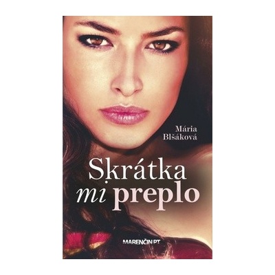Skrátka mi preplo - Mária Blšáková SK
