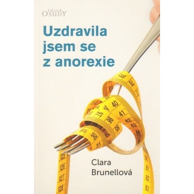 Uzdravila jsem se z anorexie