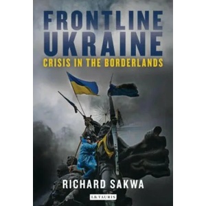 Frontline Ukraine | Sakwa, Richard (ISBN: 9781350340817)