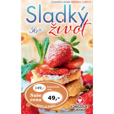 36x Sladký život - Lazar Claudia, Cordes Monika