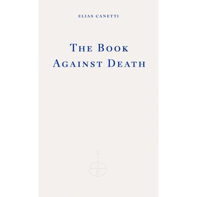 Book Against Death Canetti Elias