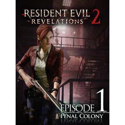 Resident Evil: Revelations 2 - Episode 1: Penal Colony