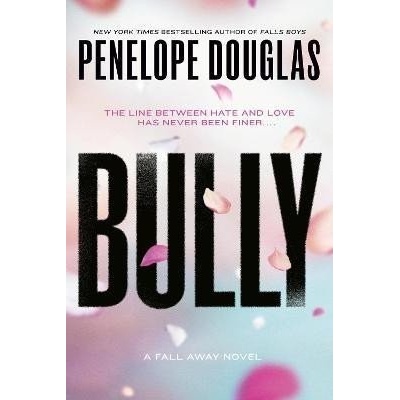 Bully: Fall Away 1, 1. vydání - Penelope Douglas