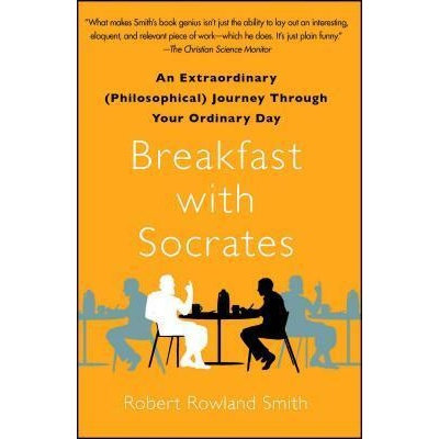 Breakfast With Socrates | Robert Rowland Smith