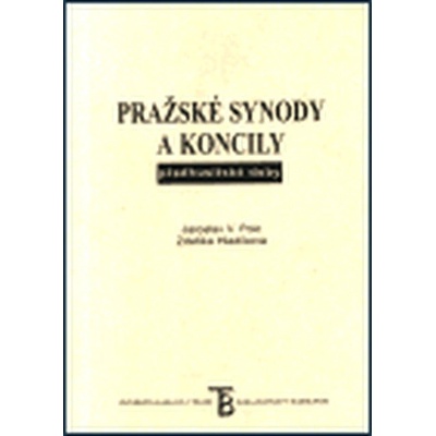 Pražské synody a koncily předhusitské doby - Polc Jaroslav V., Hledíková Zdeňka
