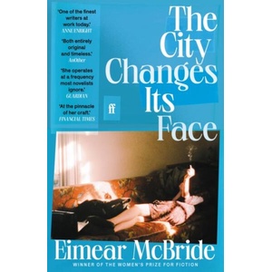 The City Changes Its Face | Eimear McBride (ISBN: 9780571384235)