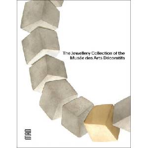 Jewellery Collection of the Musee des Arts Decoratifs | Dominique Forest, Karine Lacquemant, Evelyne Posseme (2023)