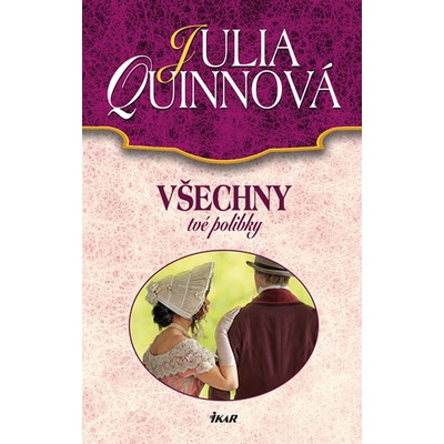 Všechny tvé polibky - Julia Quinnová
