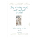Môj strážny anjel, môj najlepší priateľ - Byrneová Lorna