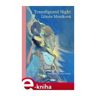 Transfigured Night - Libuše Moníková